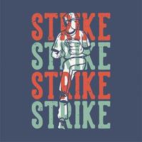 t-shirt design slogan typographie grève grève grève grève avec lanceur de baseball jetant baseball illustration vintage vecteur