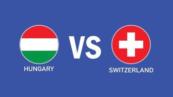 Hongrie et Suisse rencontre drapeau conception européen nations 2024 équipes des pays européen Allemagne Football symbole logo illustration vecteur