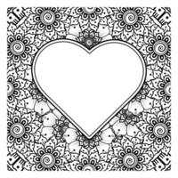 fleur de mehndi avec cadre en forme de coeur. décoration en ornement oriental ethnique, doodle. vecteur