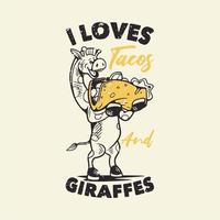 typographie de slogan vintage j'aime les tacos et les girafes girafe mangeant du taco pour la conception de t-shirt vecteur