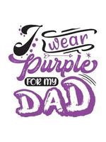 Je porte du violet pour la conception de t-shirt pour le cancer du pancréas de mon père, la conception de marchandises de lettrage de typographie. vecteur