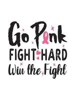 aller rose combattre dur gagner la typographie de conception de t-shirt de lutte contre le cancer du sein, lettrage conception de marchandises. vecteur
