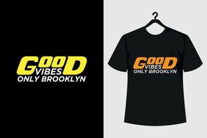 bonnes vibrations seulement conception de t-shirt brooklyn vecteur