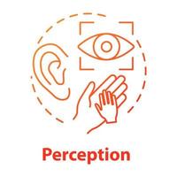 icône de concept de perception. organes sensoriels. la vue, l'ouïe, le toucher. recevoir une illustration de fine ligne d'idée d'information externe. dessin en couleur rvb contour isolé vecteur