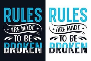 les règles sont faites pour être brisées conception de t-shirt de typographie vecteur