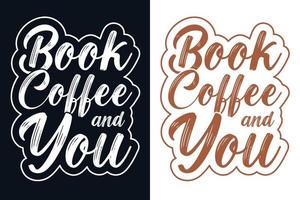 réservez du café et vous conception de lettrage de typographie pour t-shirt, affiche, tasse, sac, autocollant et marchandise vecteur