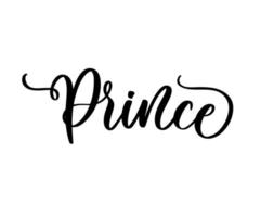 prince, texte de lettrage pour vêtements pour garçons. insigne royal, étiquette, icône. carte de citation inspirante, invitation, fond de calligraphie banner.kids. vecteur