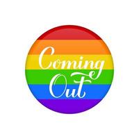 sortir le lettrage à la main de calligraphie sur le bouton arc-en-ciel. concept de communauté LGBT. modèle vectoriel pour bannière, affiche de typographie, autocollant, t-shirt