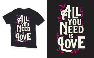 tout ce dont vous avez besoin, c'est d'amour. citations de motivation lettrage conception de t-shirt. vecteur