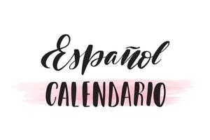 calendrier inspirant de lettrage au pinceau manuscrit en espagnol. illustration de calligraphie vectorielle isolée sur fond blanc. typographie pour bannières, badges, carte postale, t-shirt, estampes, affiches. vecteur