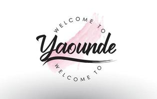 yaoundé bienvenue au texte avec coup de pinceau rose aquarelle vecteur