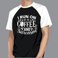 je cours sur des citations de conception de t-shirt de café sur les loisirs et les boissons vecteur