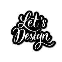 Let's design.hand lettrage autocollant. vecteur