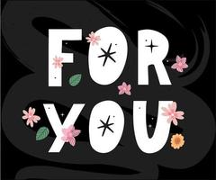 pour vous, lettrage de texte bannière de la saint-valentin avec des fleurs vecteur