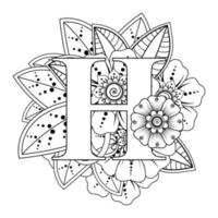 lettre h avec fleur de mehndi. ornement décoratif en oriental ethnique. contour illustration vectorielle de dessin à la main. vecteur