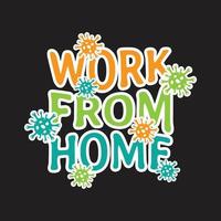 travail à domicile typographie colorée pour la campagne de prévention de la pandémie, impression sur t-shirt et marchandise vecteur