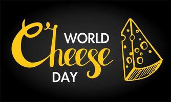 illustration vectorielle pour la journée mondiale du fromage. lettrage et un morceau de fromage dessiné à la main. vecteur