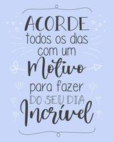 phrase de motivation en portugais brésilien. traduction - réveillez-vous tous les jours avec une raison de rendre votre journée incroyable vecteur