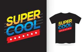 slogan de typographie super cool pour l'impression de t-shirt vecteur