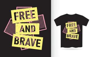 t-shirt de typographie libre et courageux vecteur