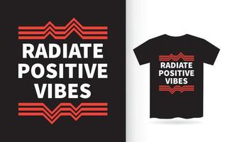 émettre des vibrations positives conception de lettrage pour t-shirt vecteur