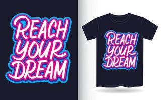 atteindre votre slogan de lettrage à la main de rêve pour t-shirt vecteur