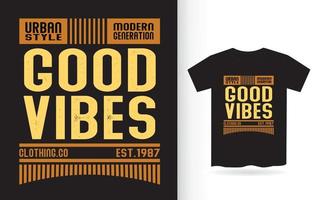 bonne vibes t-shirt typographie moderne vecteur