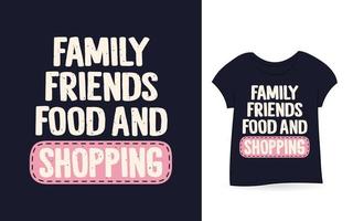 famille amis nourriture et shopping typographie t-shirt vecteur