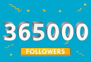 illustration numéros 3d pour les médias sociaux 365k aime merci, célébrant les fans des abonnés. bannière avec 365000 followers vecteur
