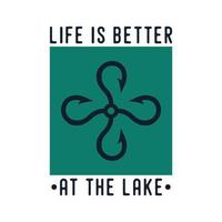 la vie est meilleure au lac typographie vintage slogan de pêche rétro illustration de conception de t-shirt vecteur