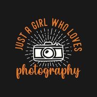 juste une fille qui aime la photographie typographie vintage photographie rétro photographe appareil photo design de t shirt vecteur