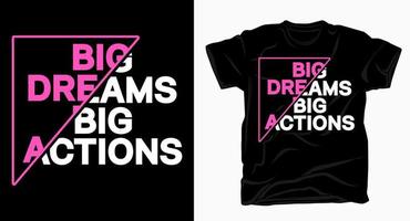 grands rêves grandes actions slogan typographie pour t-shirt vecteur