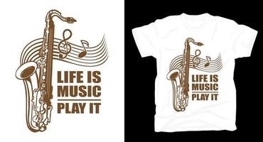la vie est de la musique jouez-la typographie avec t-shirt saxophone