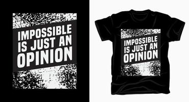 impossible n'est qu'une typographie d'opinion avec un design de t-shirt texturé vecteur