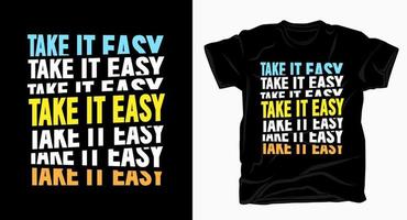 prenez-le facile typographie de slogan pour t-shirt vecteur