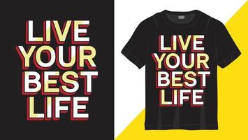 vivez votre meilleure conception de lettrage de vie pour t-shirt vecteur