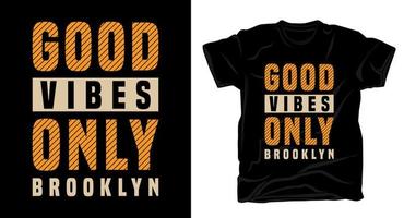 bonnes vibrations seulement typographie brooklyn pour la conception de t-shirt vecteur