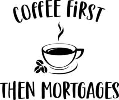 le café d'abord puis les hypothèques vecteur