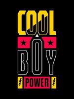 conception de t-shirt de typographie cool boy power pour l'impression, l'affiche. cite l'illustration de conception de t-shirt. vecteur