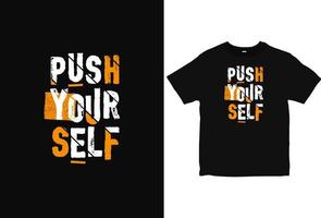 poussez-vous la conception de t-shirt de typographie de motivation, vecteur de t-shirt de vêtements de citations positives