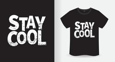 rester cool conception de t-shirt slogan typographie vecteur