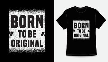 born to be conception originale d'impression de t-shirt de slogan de typographie vecteur