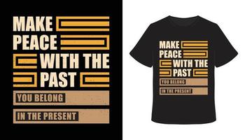 faire la paix avec la conception de t-shirt de typographie passée vecteur