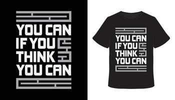 vous pouvez si vous pensez que vous pouvez concevoir des t-shirts de typographie vecteur