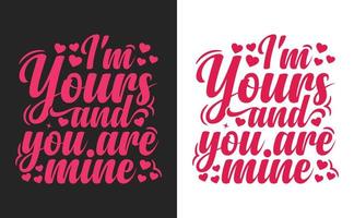 je suis à toi et tu es à moi. graphique de conception de t-shirt de typographie de la Saint-Valentin. vecteur