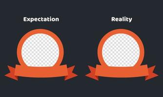 modèle d'attente et de réalité. définir un cadre de cercle vide avec ruban et fond transparent. modèle de comparaison. vecteur
