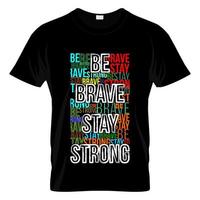 soyez courageux restez fort typographie t shirt design vecteur