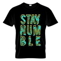 rester humble vecteur de conception de t shirt graphique