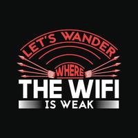 promenons-nous là où le wifi est faible conception de t-shirt vecteur