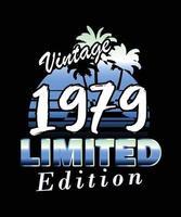 conception d'anniversaire en édition limitée vintage 1979. conception de t-shirt rétro vintage en édition limitée vecteur